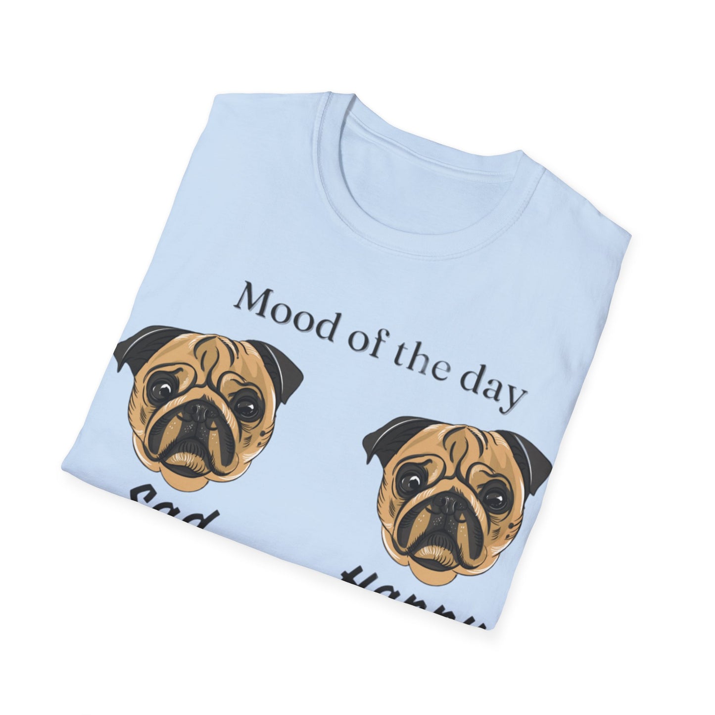 Mood Of The Day Unisex Soft style T-Shirt