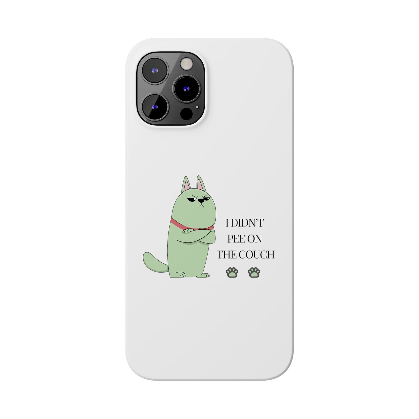 I didn't Pee on the Couch Slim iPhone Case