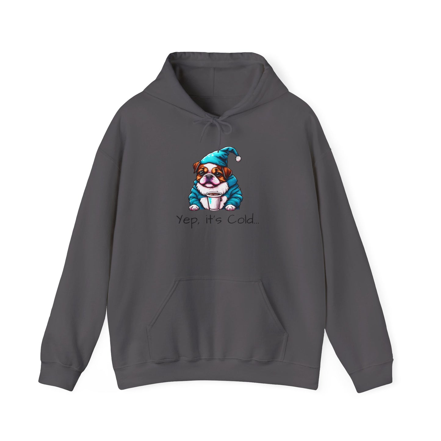 Yep, it's Cold Unisex Hooded Sweatshirt