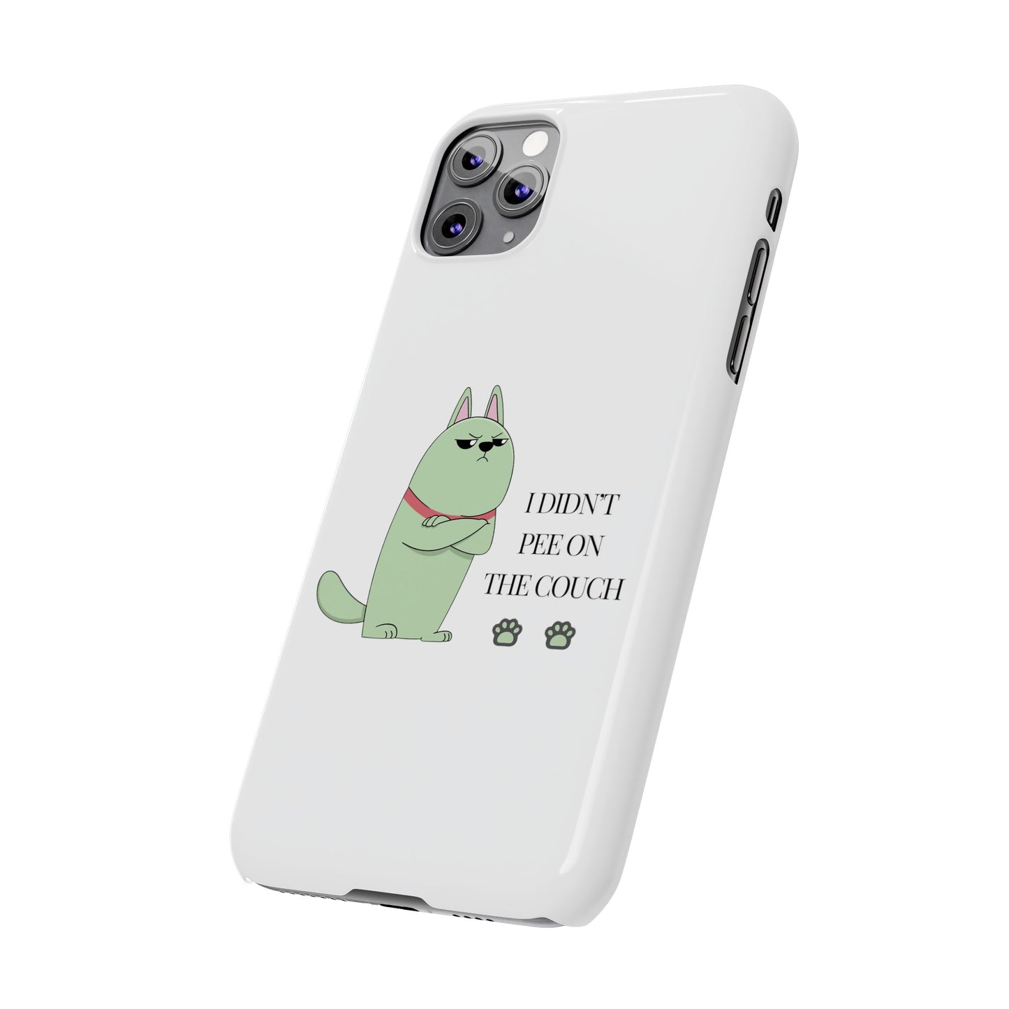 I didn't Pee on the Couch Slim iPhone Case