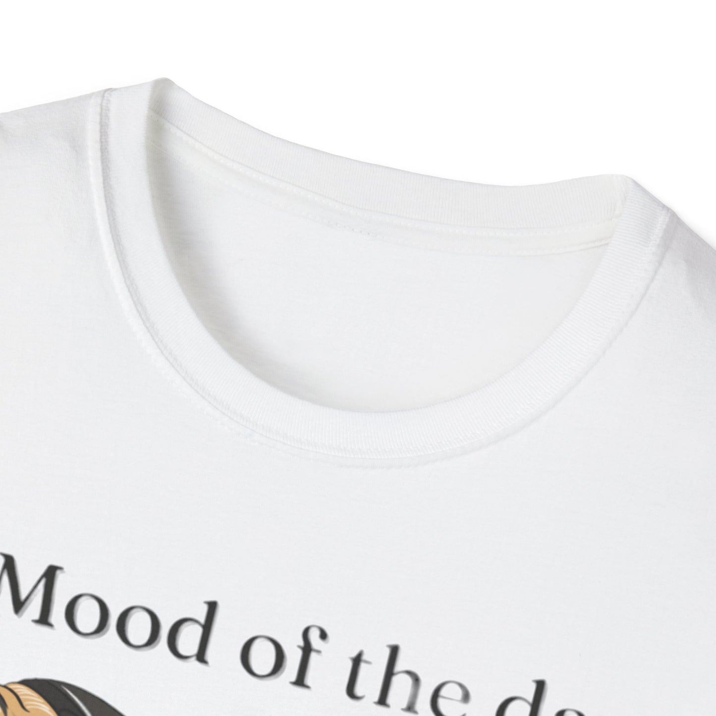 Mood Of The Day Unisex Soft style T-Shirt