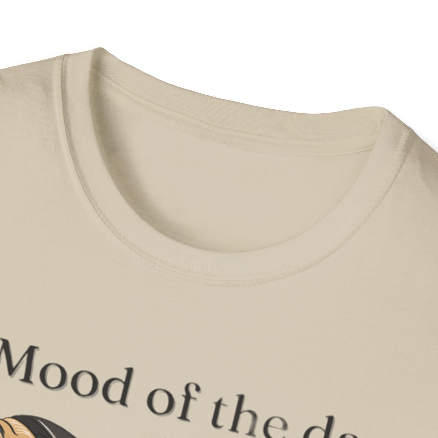 Mood Of The Day Unisex Soft style T-Shirt