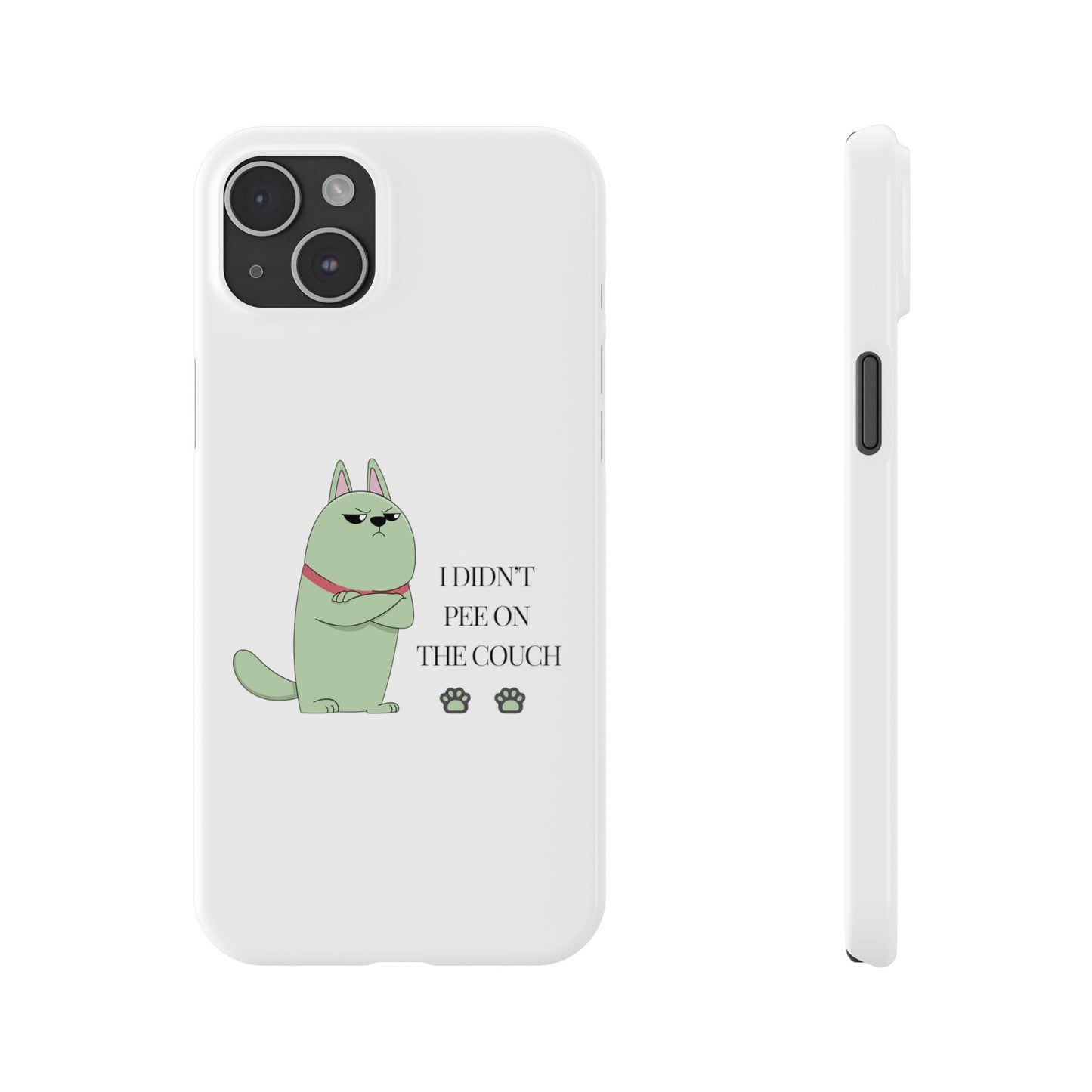 I didn't Pee on the Couch Slim iPhone Case