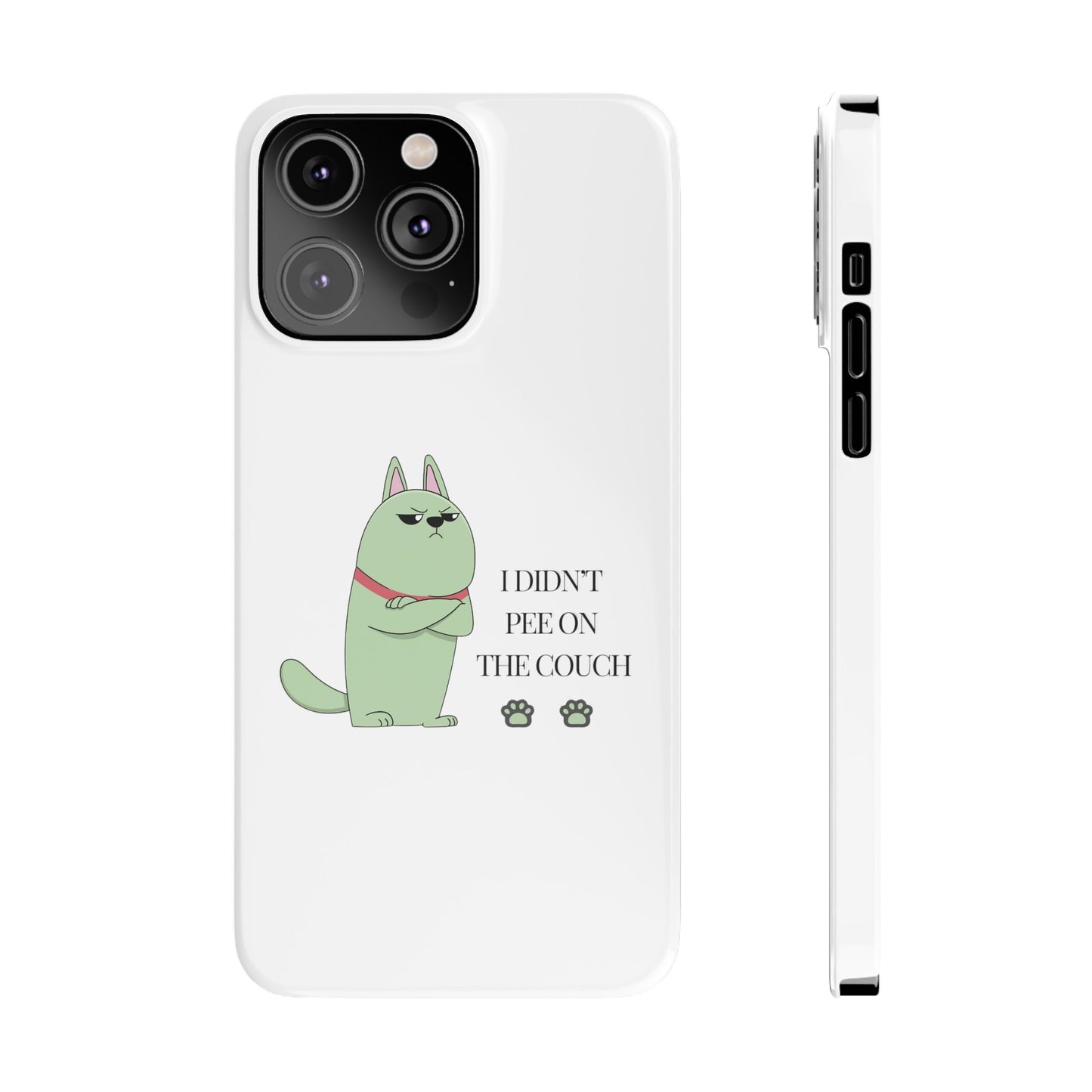 I didn't Pee on the Couch Slim iPhone Case