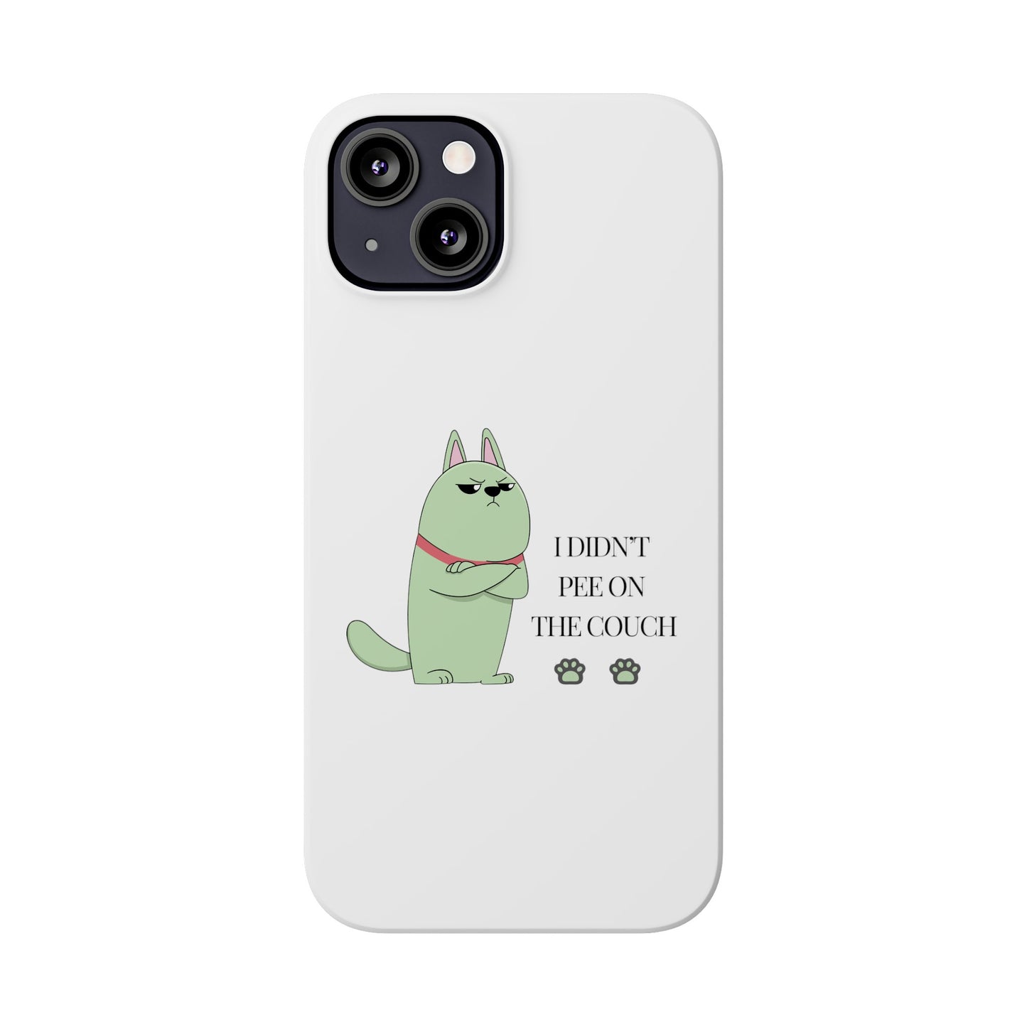 I didn't Pee on the Couch Slim iPhone Case