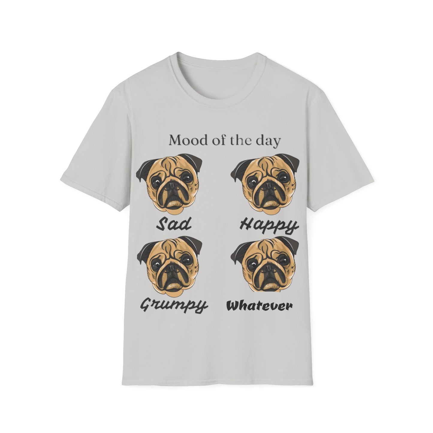 Mood Of The Day Unisex Soft style T-Shirt