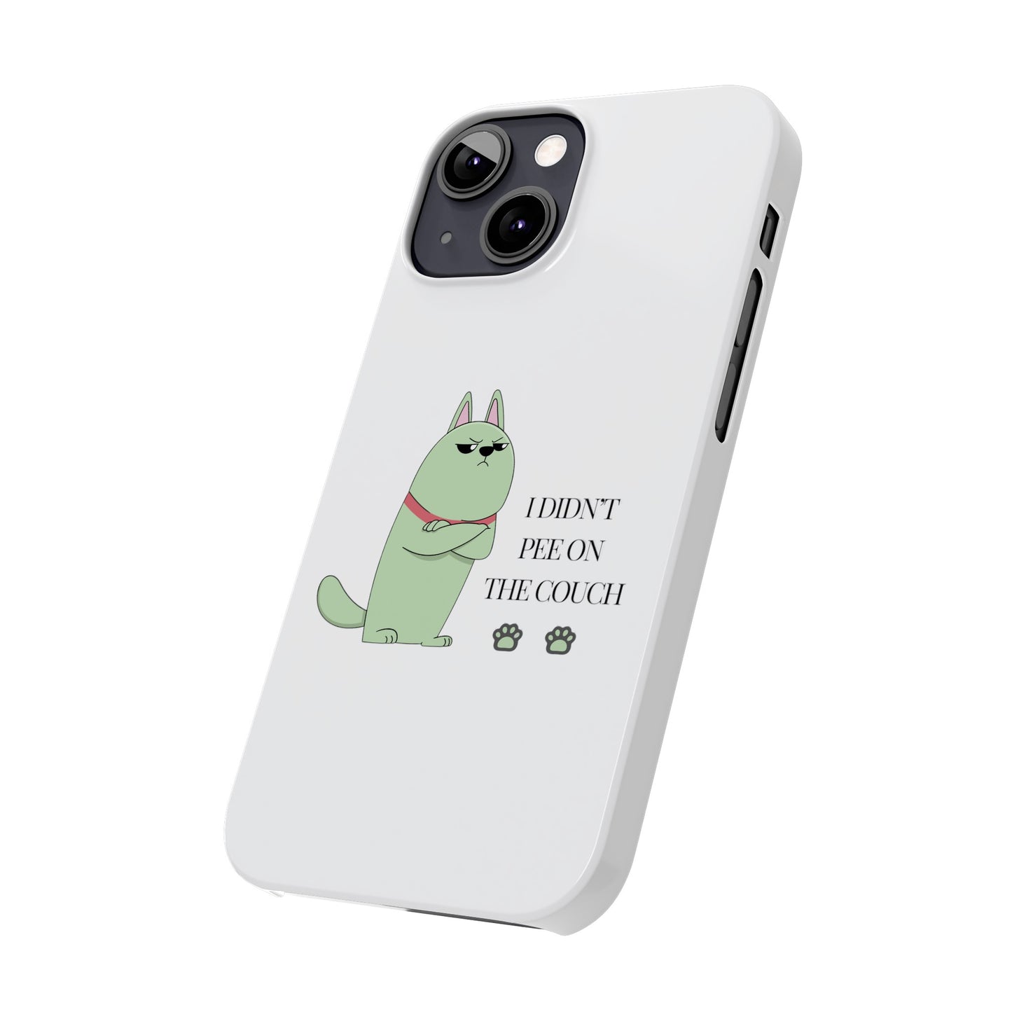 I didn't Pee on the Couch Slim iPhone Case