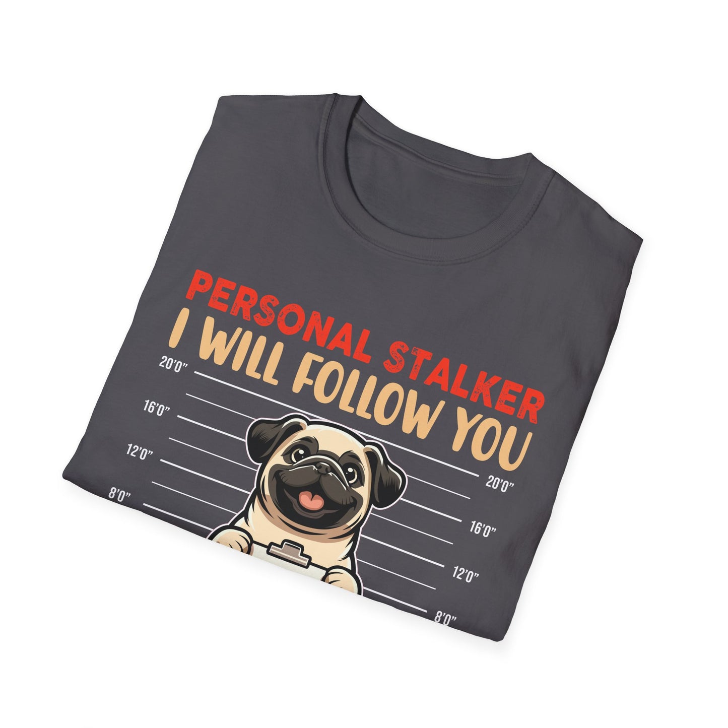 Personal Stalker Unisex Soft style T-Shirt