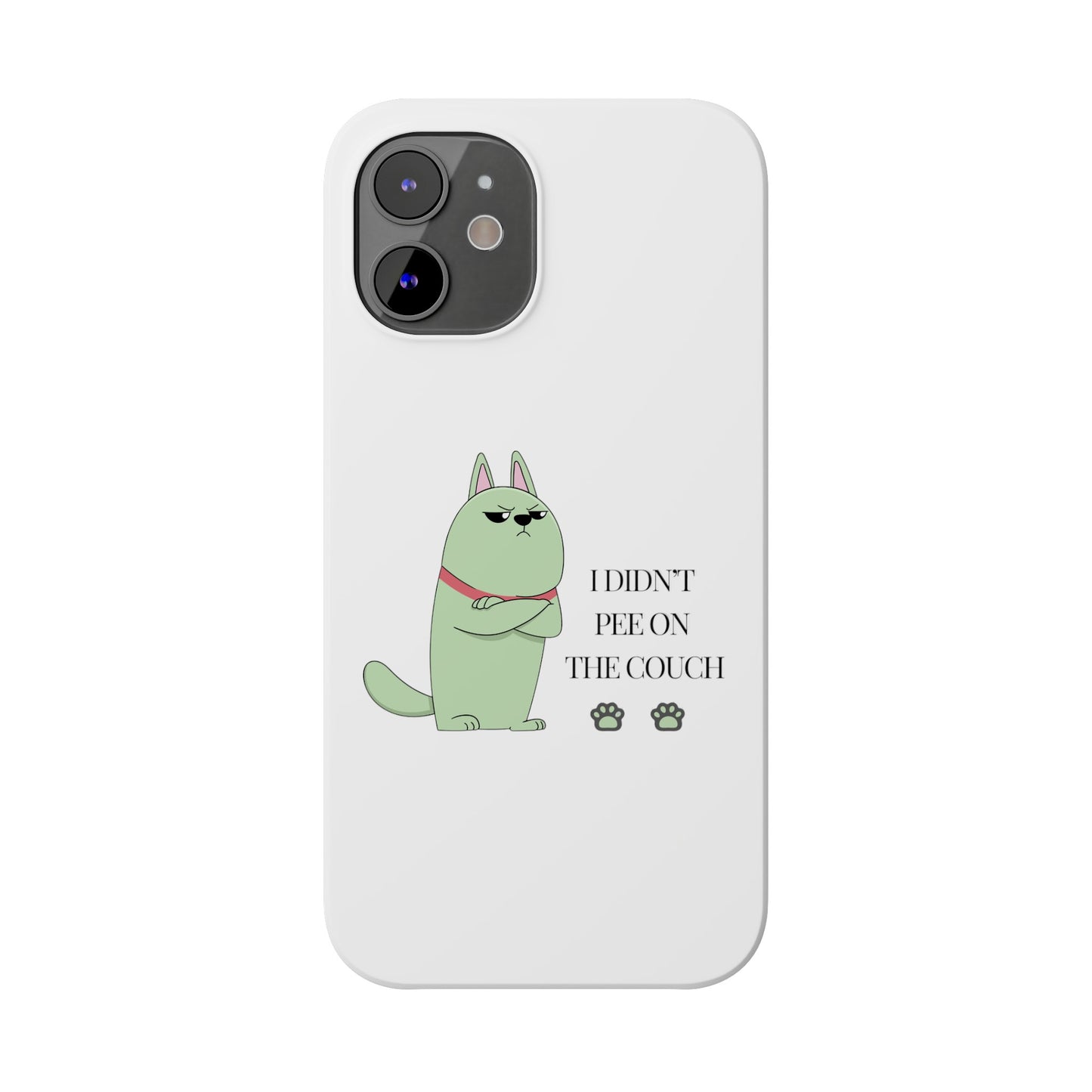 I didn't Pee on the Couch Slim iPhone Case