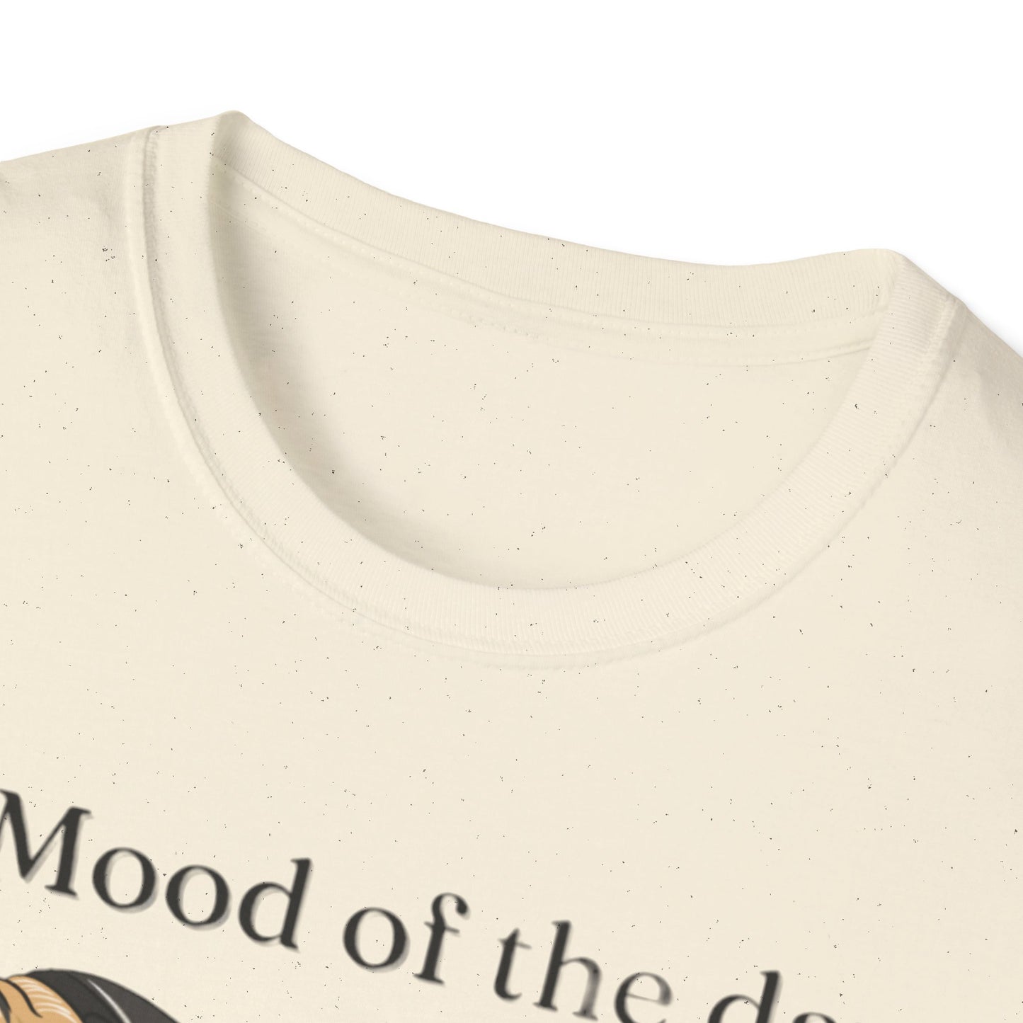 Mood Of The Day Unisex Soft style T-Shirt