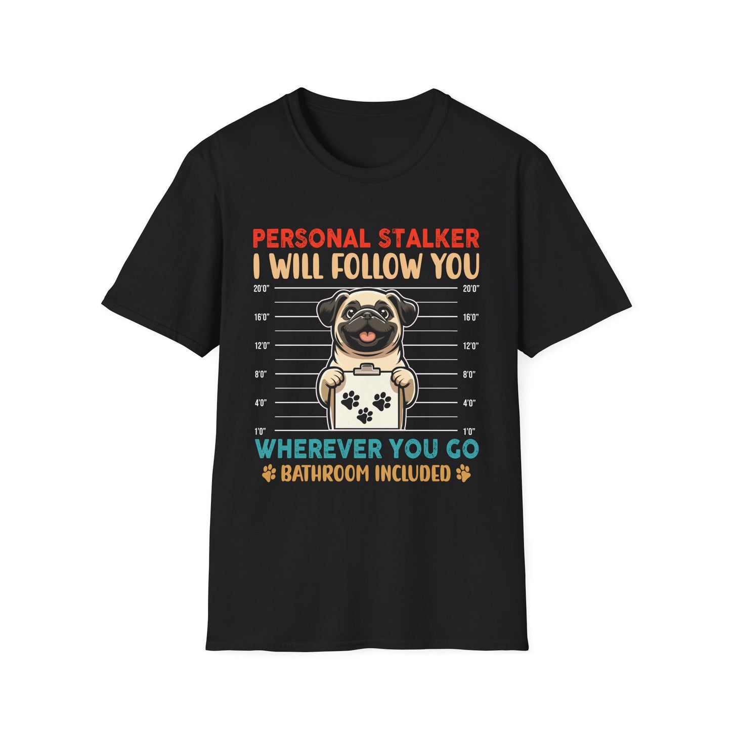 Personal Stalker Unisex Soft style T-Shirt