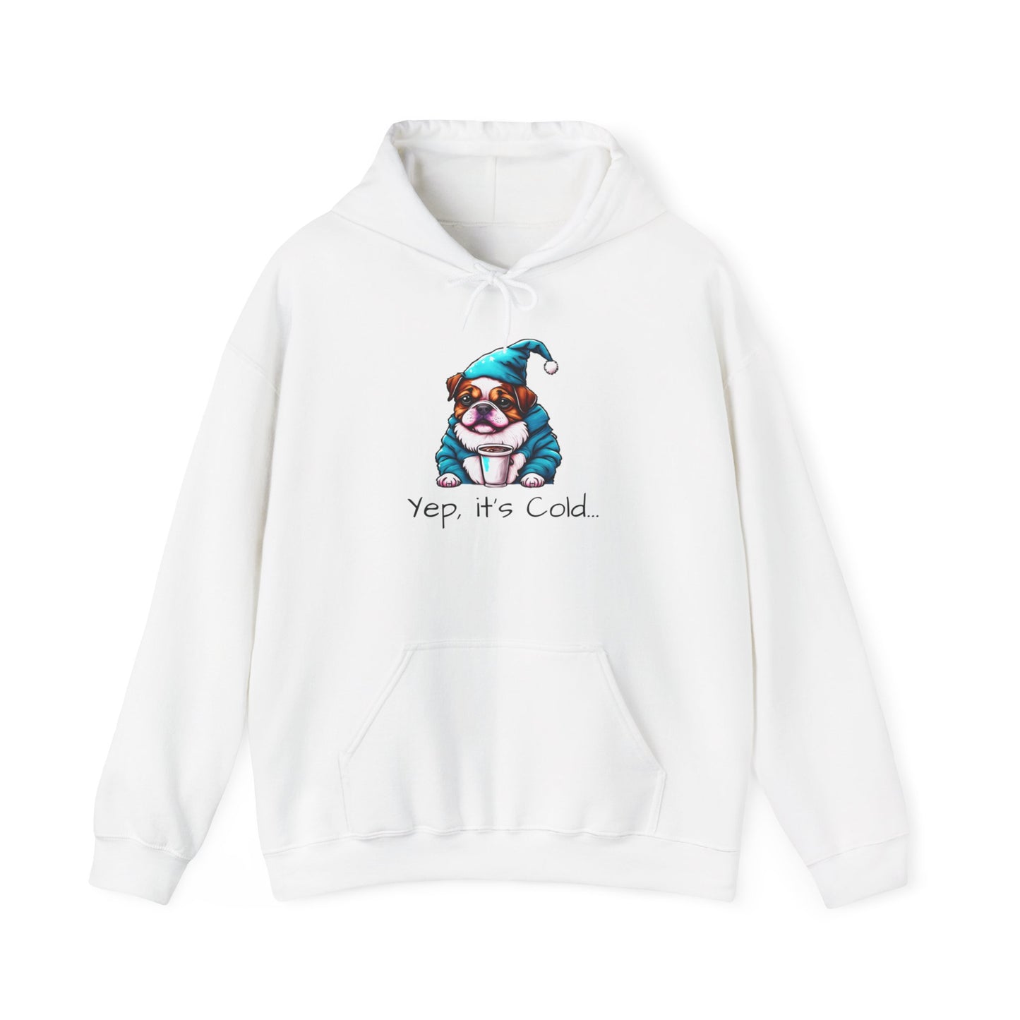 Yep, it's Cold Unisex Hooded Sweatshirt