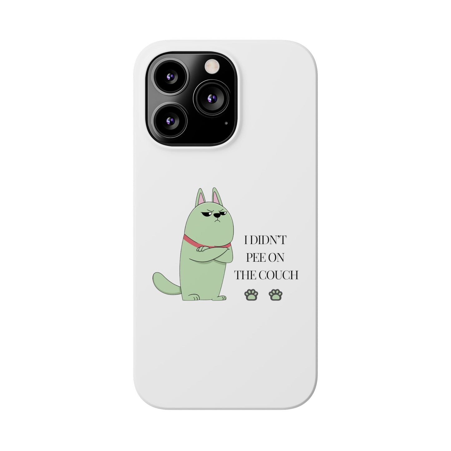 I didn't Pee on the Couch Slim iPhone Case