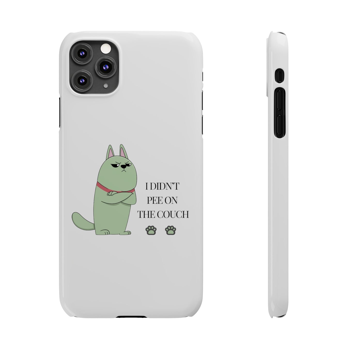 I didn't Pee on the Couch Slim iPhone Case