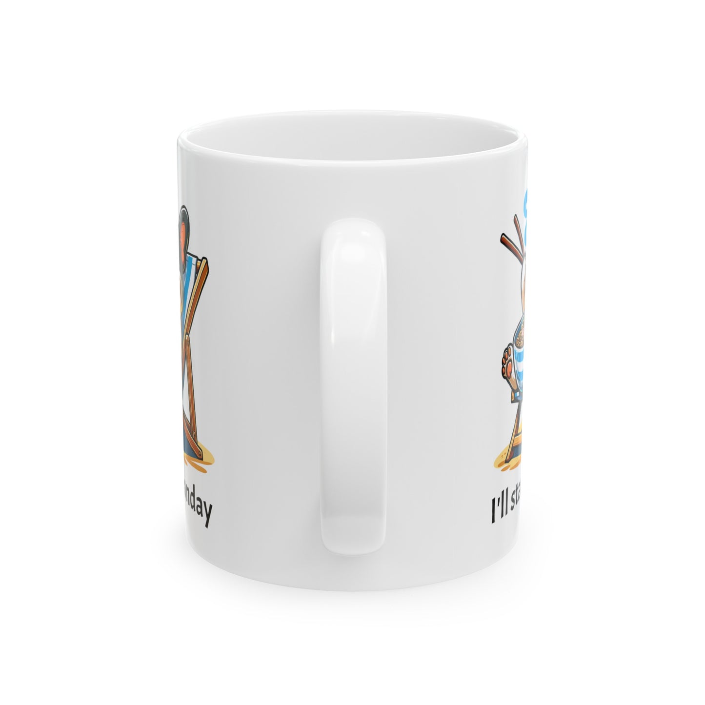 I'll Start on Monday Ceramic Mug (11oz, 15oz)