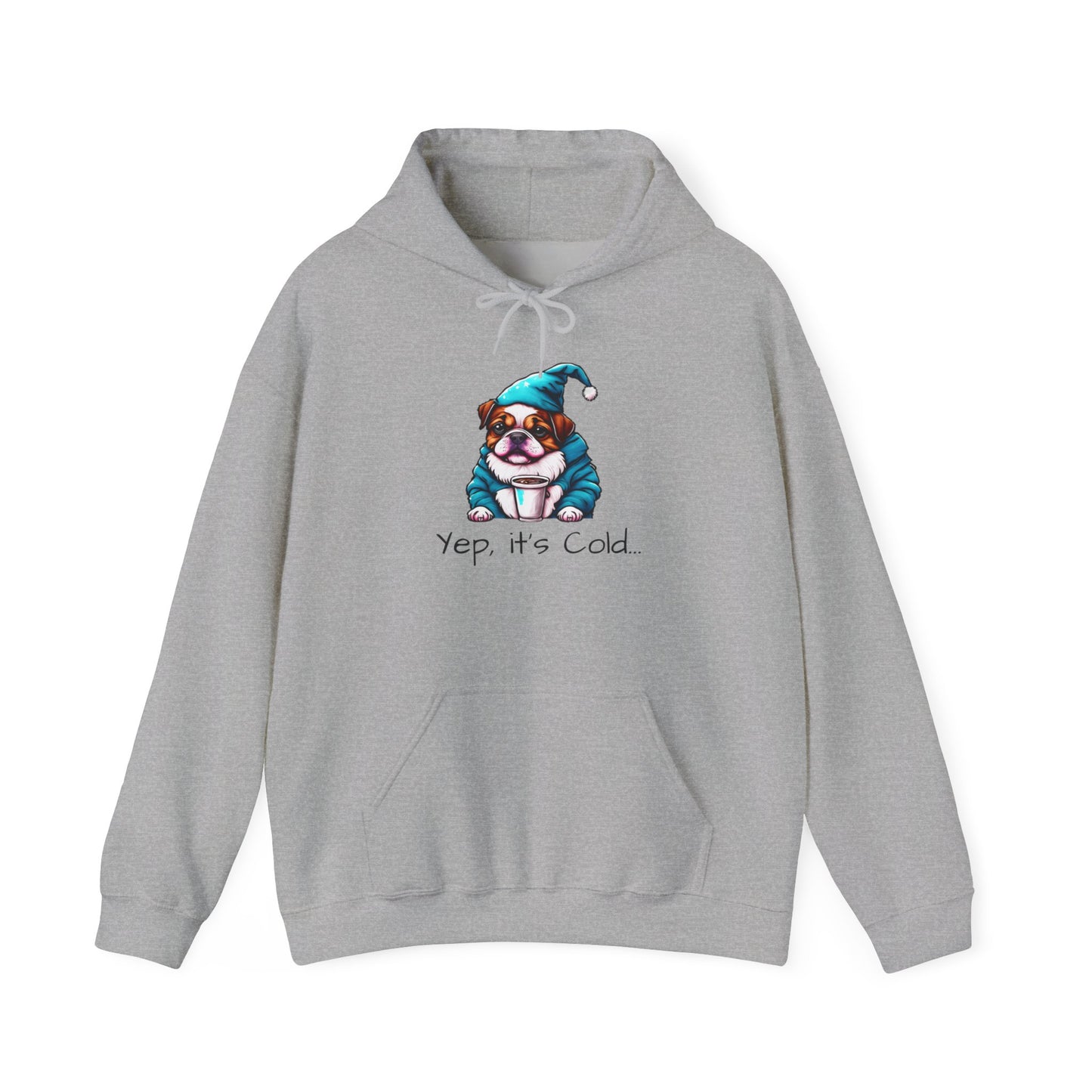 Yep, it's Cold Unisex Hooded Sweatshirt