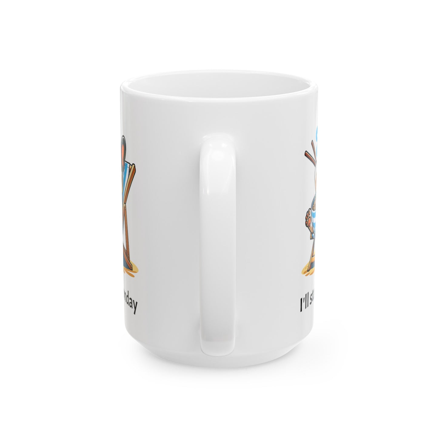 I'll Start on Monday Ceramic Mug (11oz, 15oz)