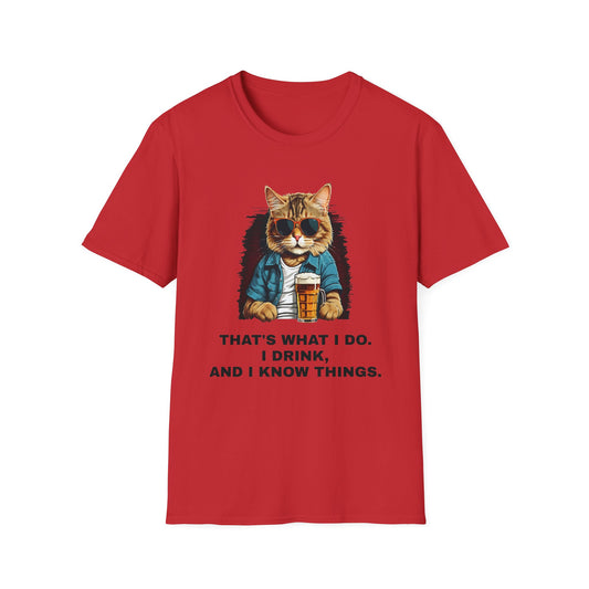 I Drink and I know Things Unisex Soft style T-Shirt