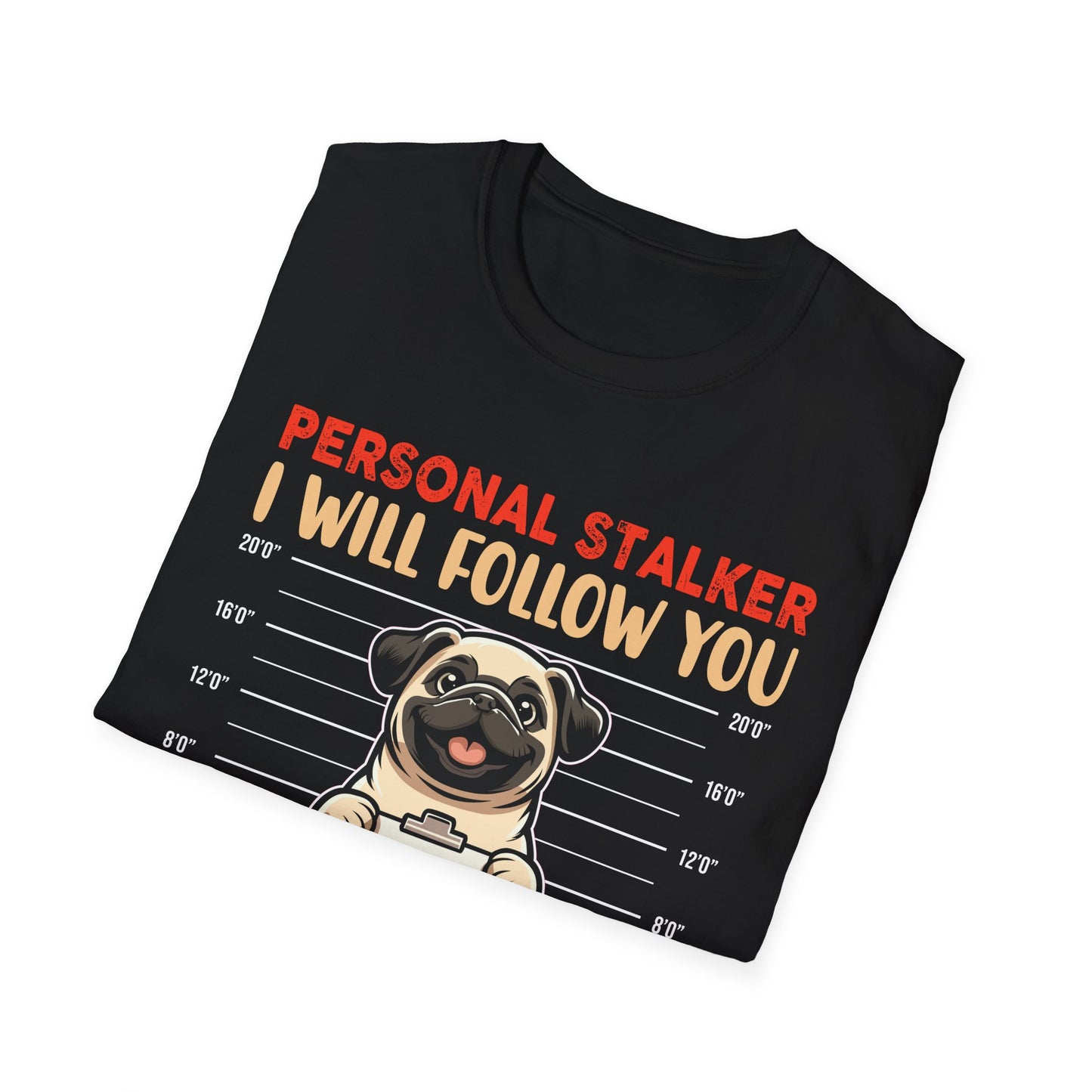 Personal Stalker Unisex Soft style T-Shirt