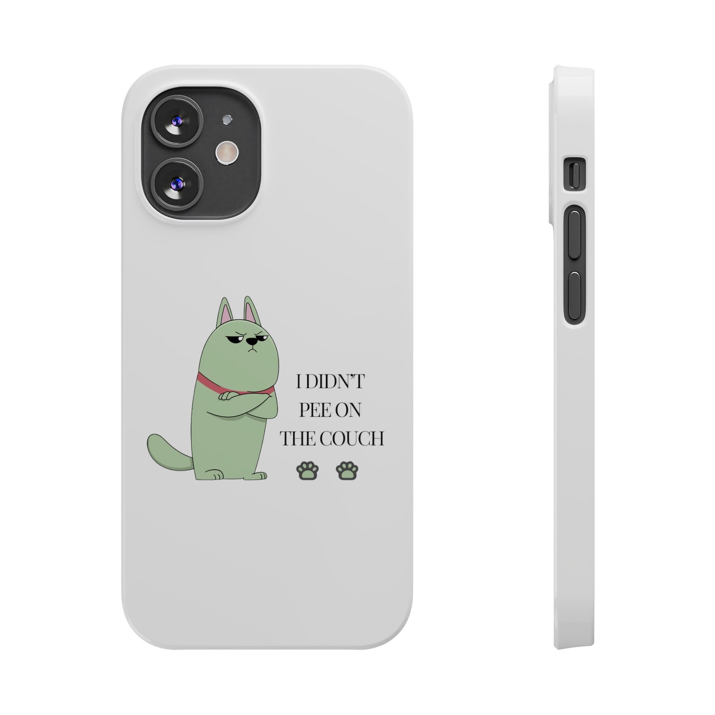 I didn't Pee on the Couch Slim iPhone Case