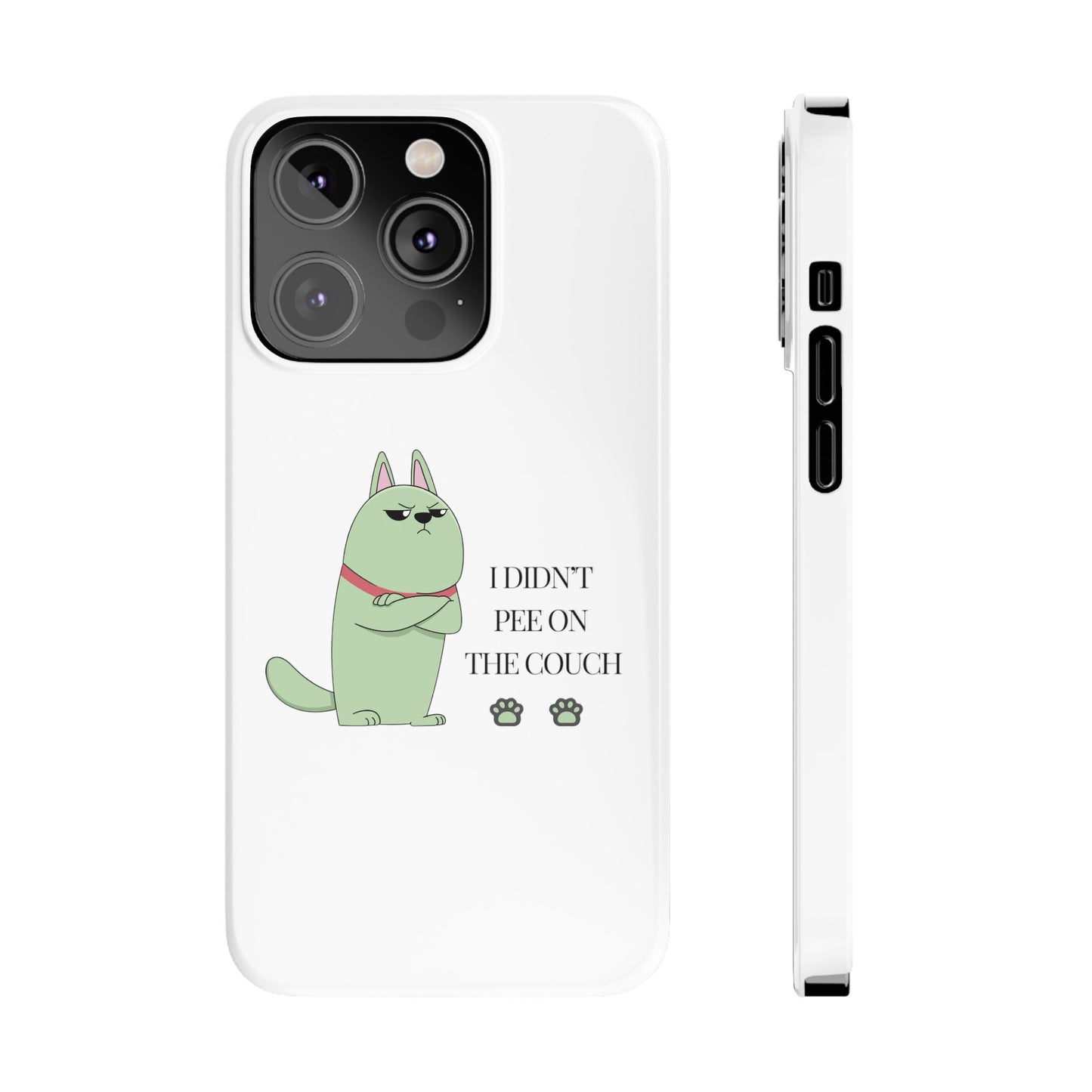 I didn't Pee on the Couch Slim iPhone Case