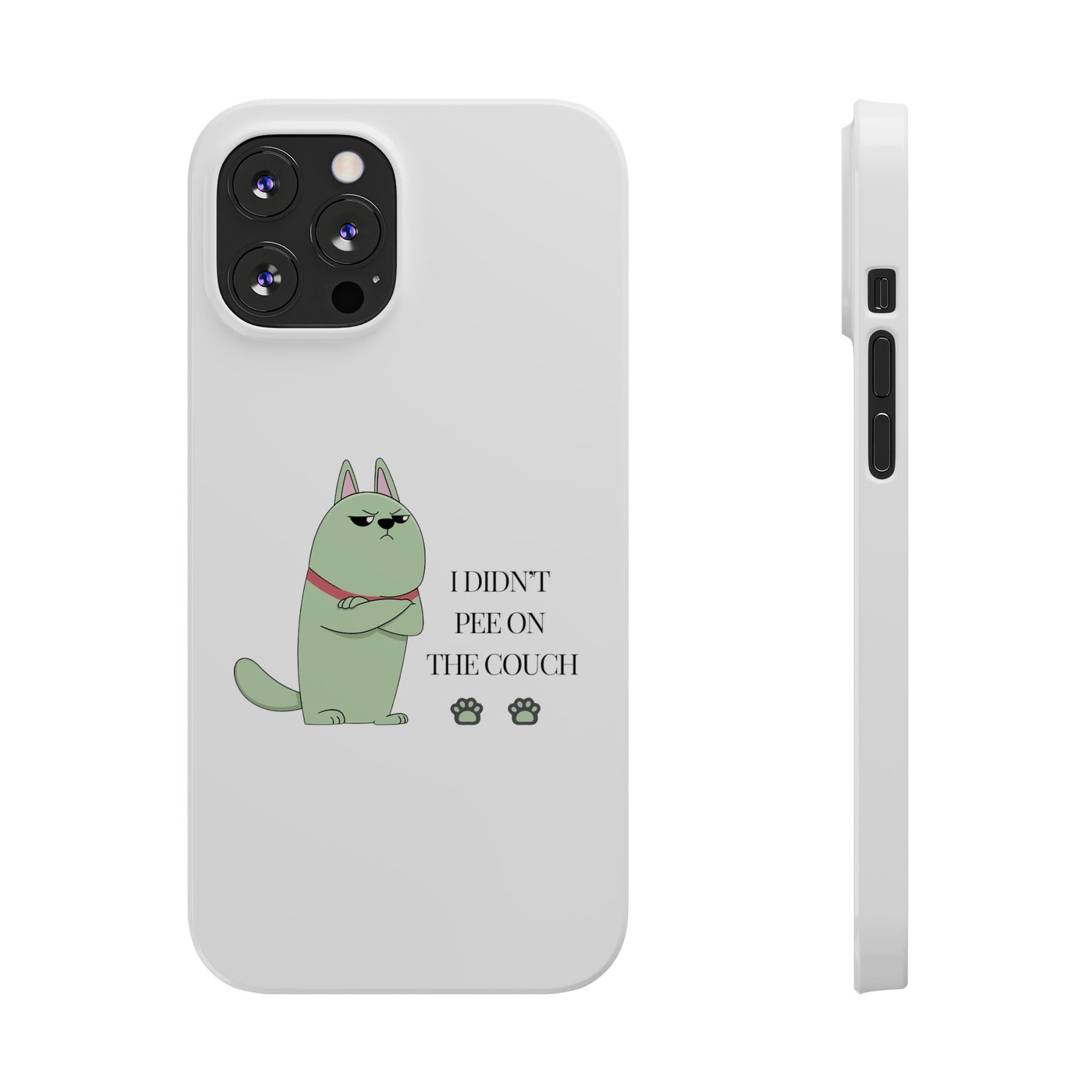 I didn't Pee on the Couch Slim iPhone Case