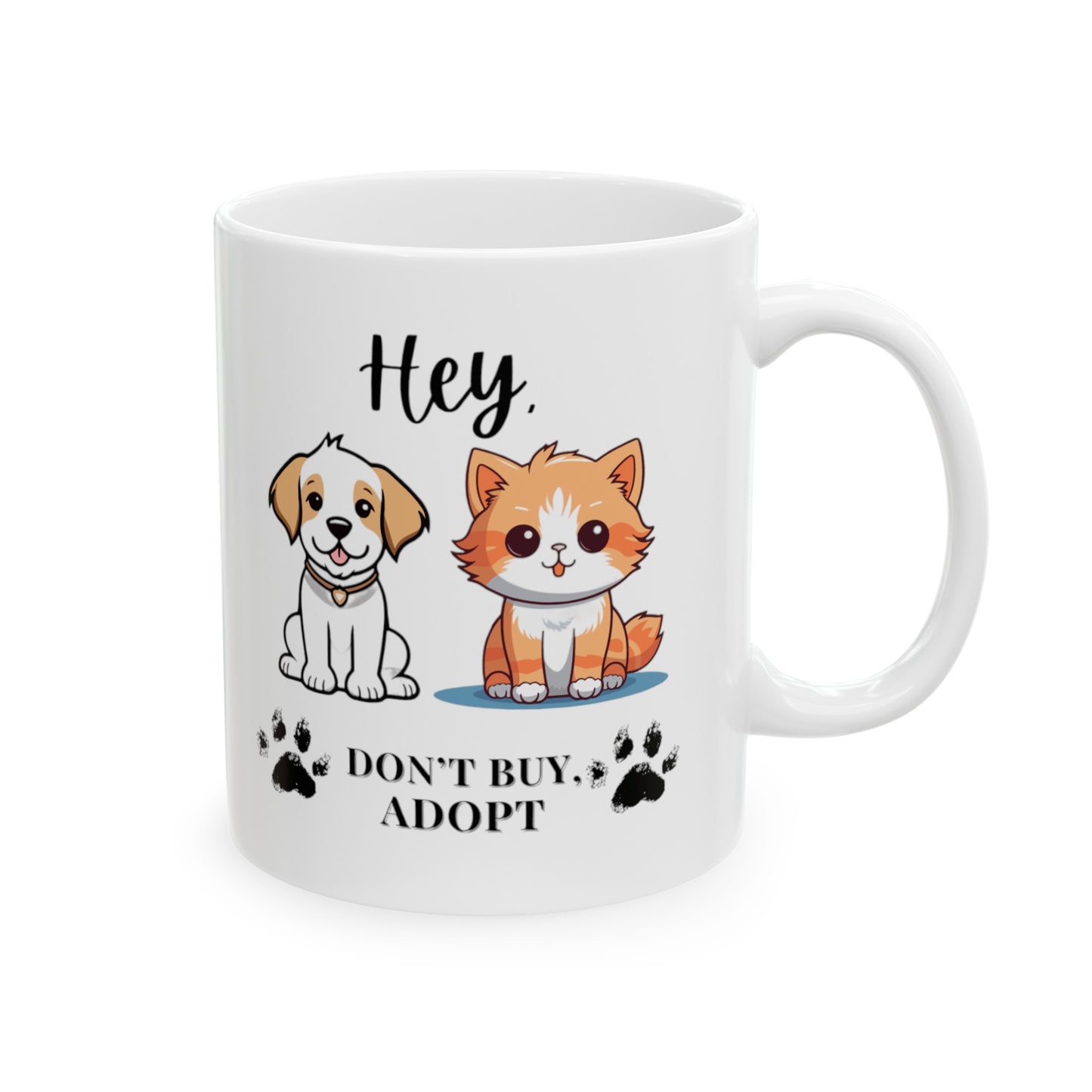 Hey, don't buy, Adopt Ceramic Mug (11oz, 15oz)