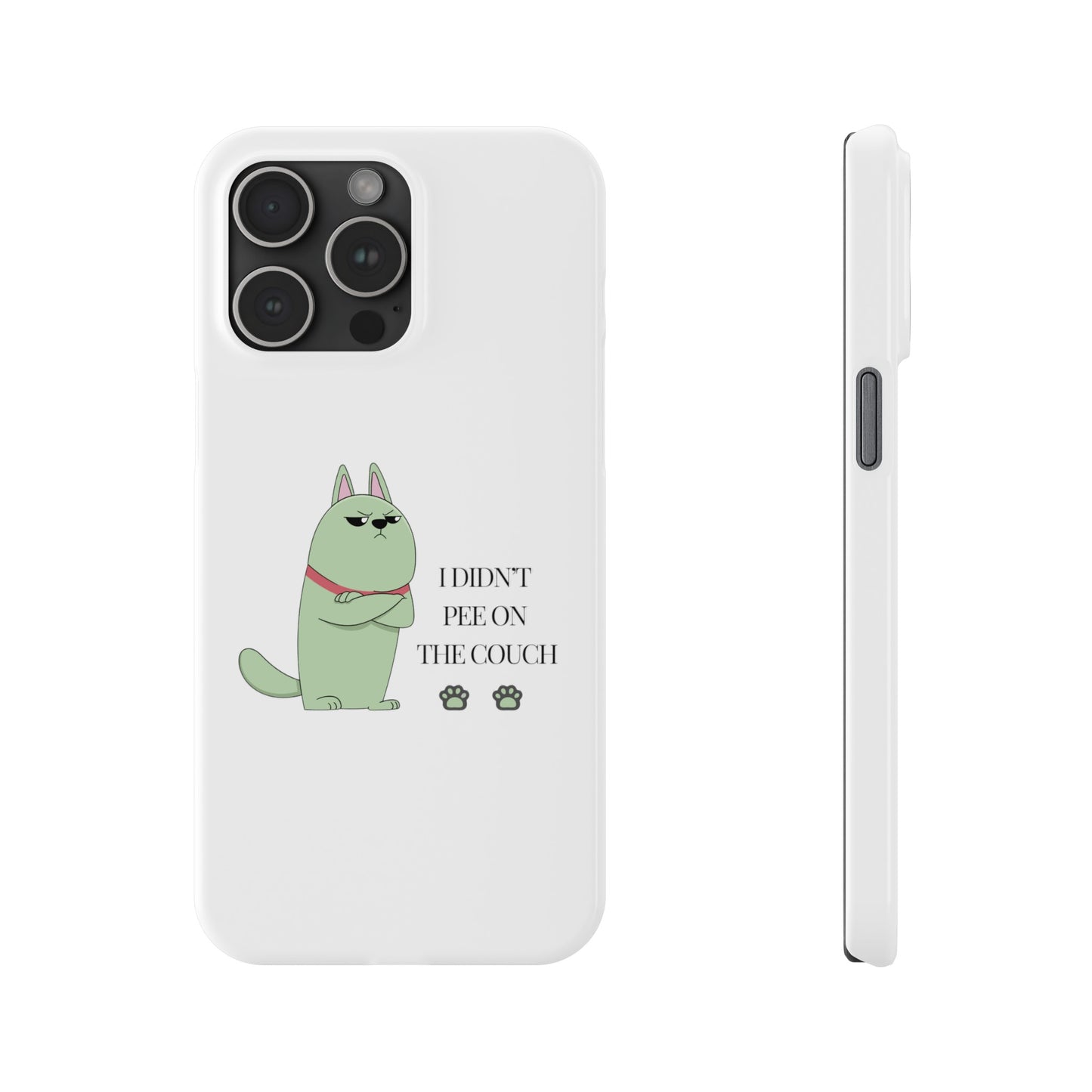 I didn't Pee on the Couch Slim iPhone Case