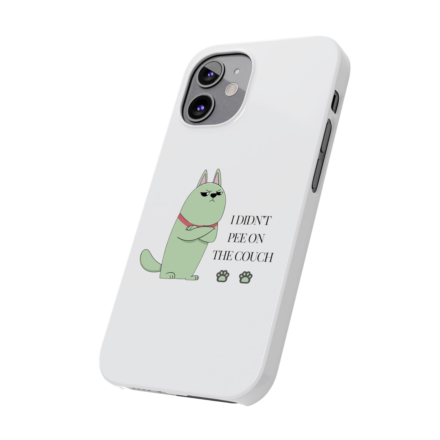 I didn't Pee on the Couch Slim iPhone Case