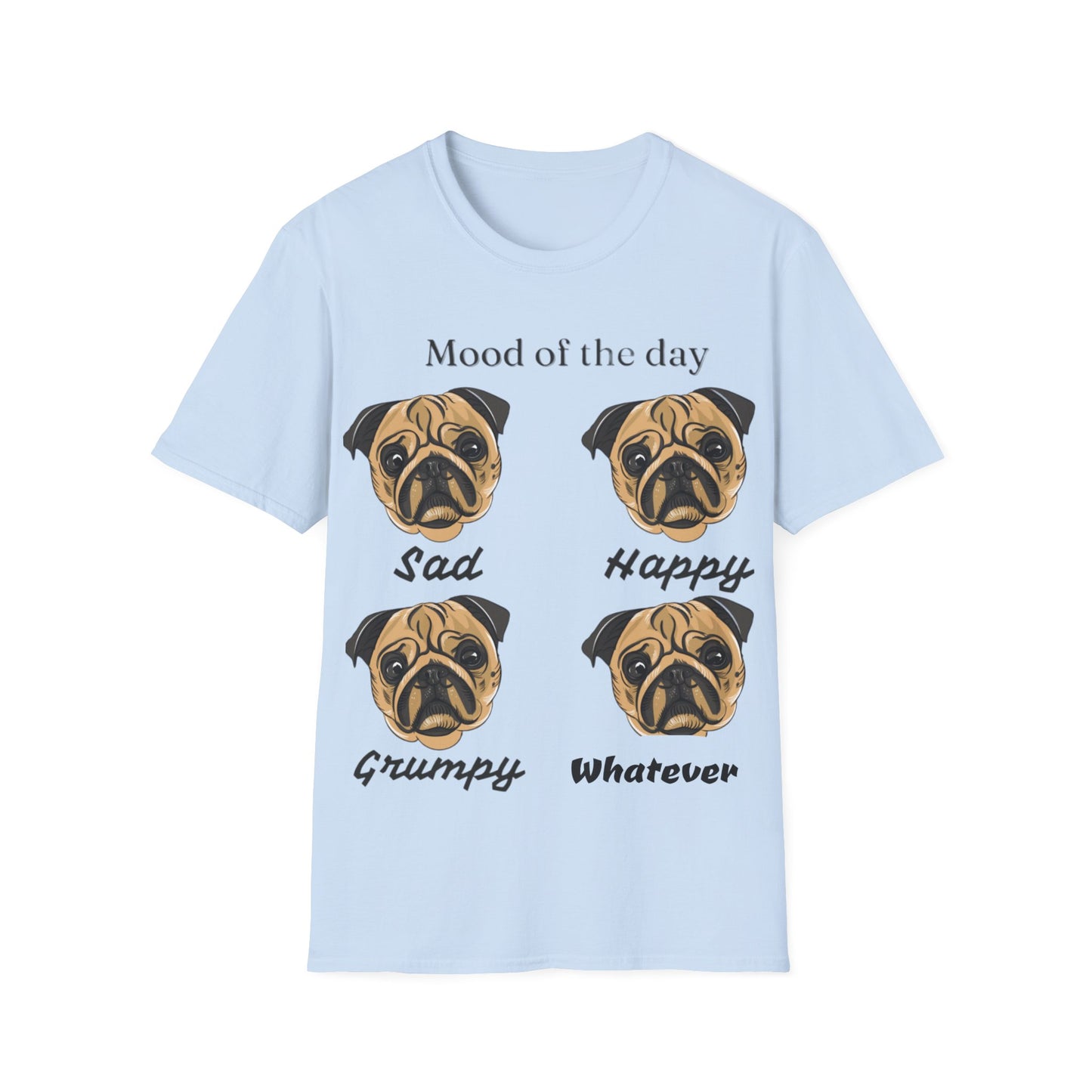 Mood Of The Day Unisex Soft style T-Shirt