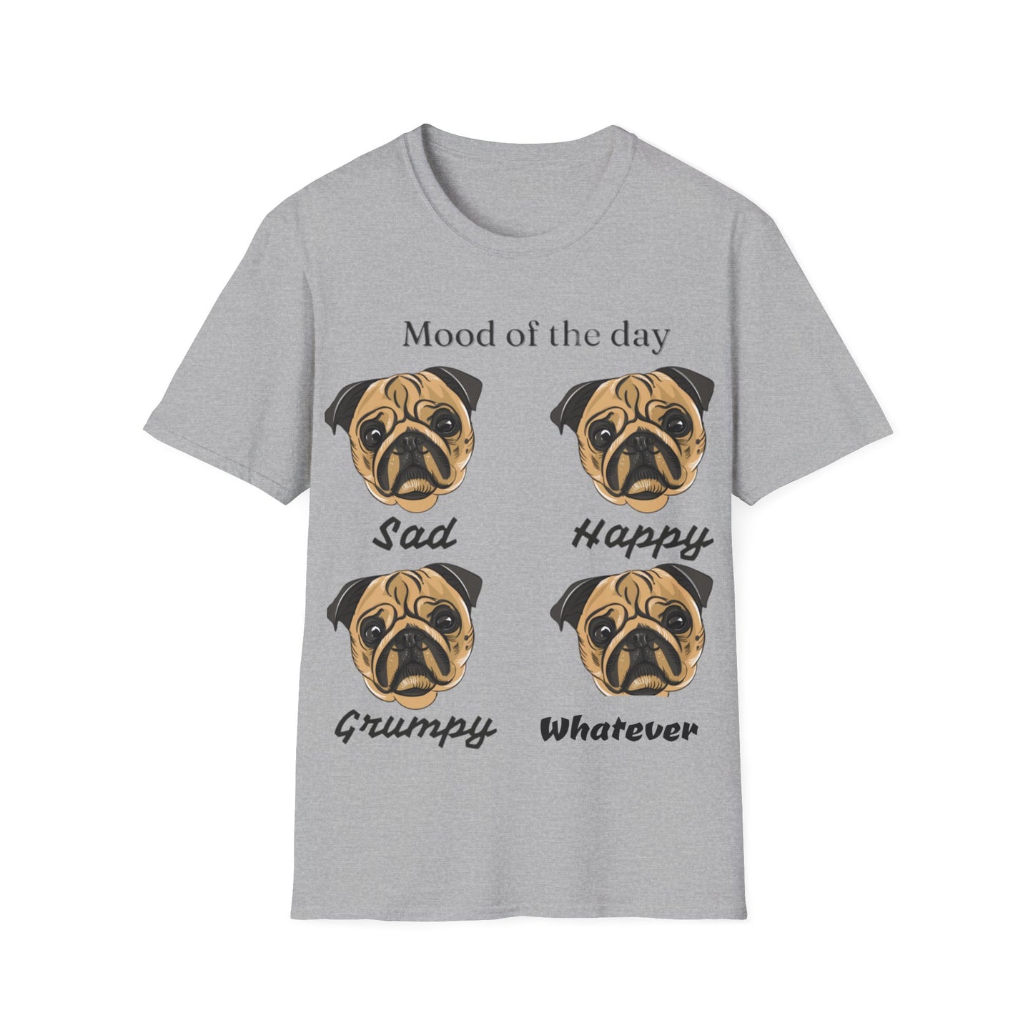 Mood Of The Day Unisex Soft style T-Shirt