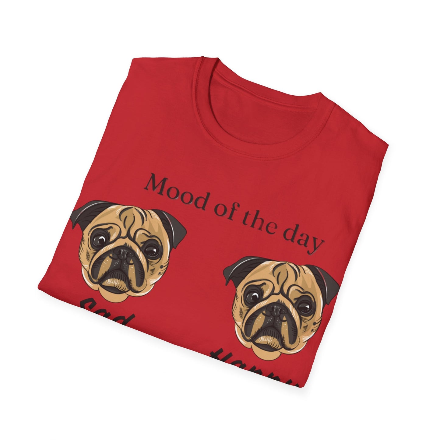 Mood Of The Day Unisex Soft style T-Shirt