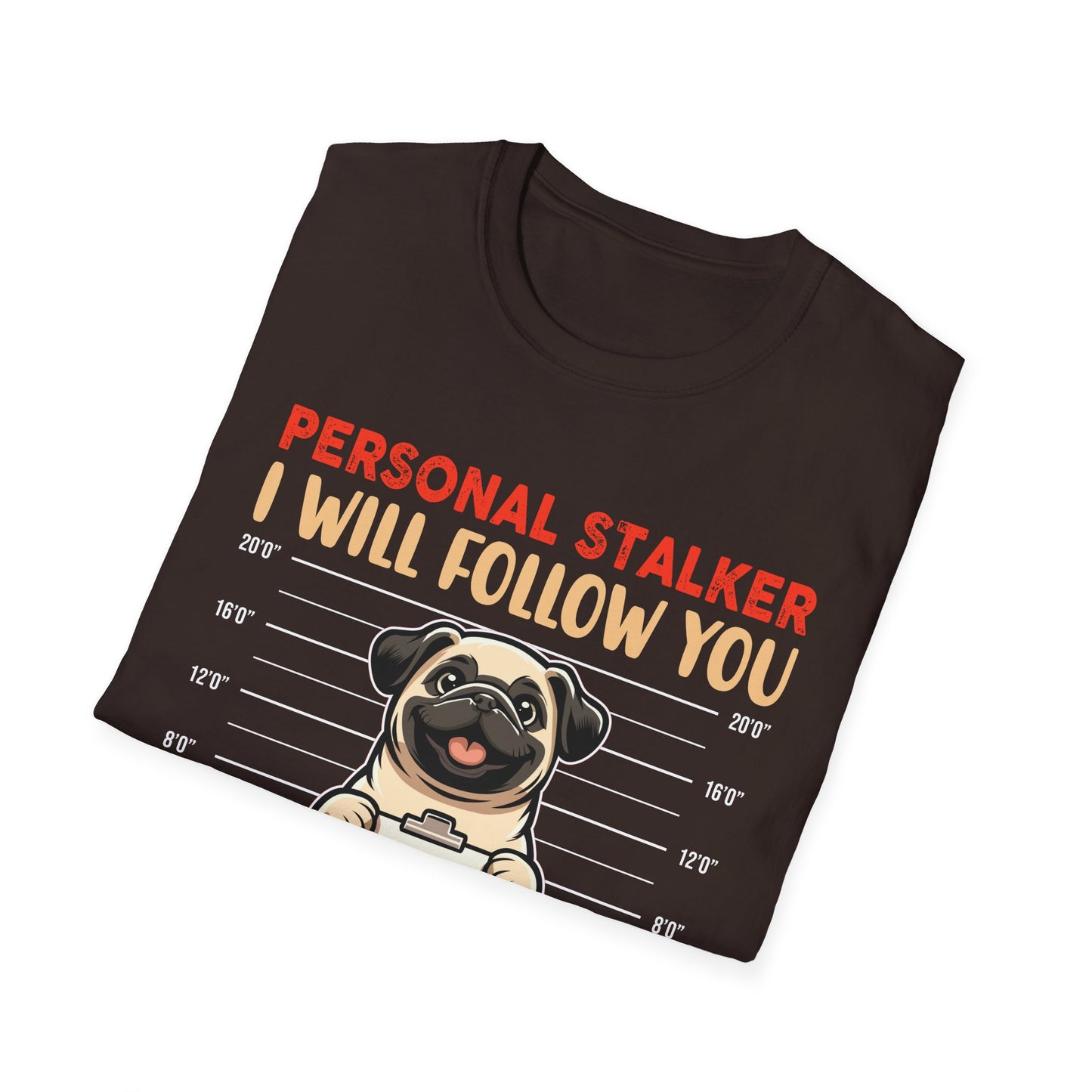 Personal Stalker Unisex Soft style T-Shirt