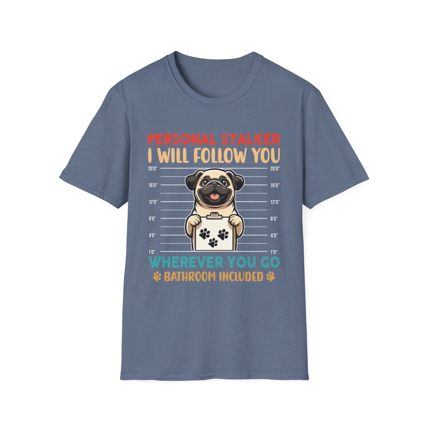 Personal Stalker Unisex Soft style T-Shirt