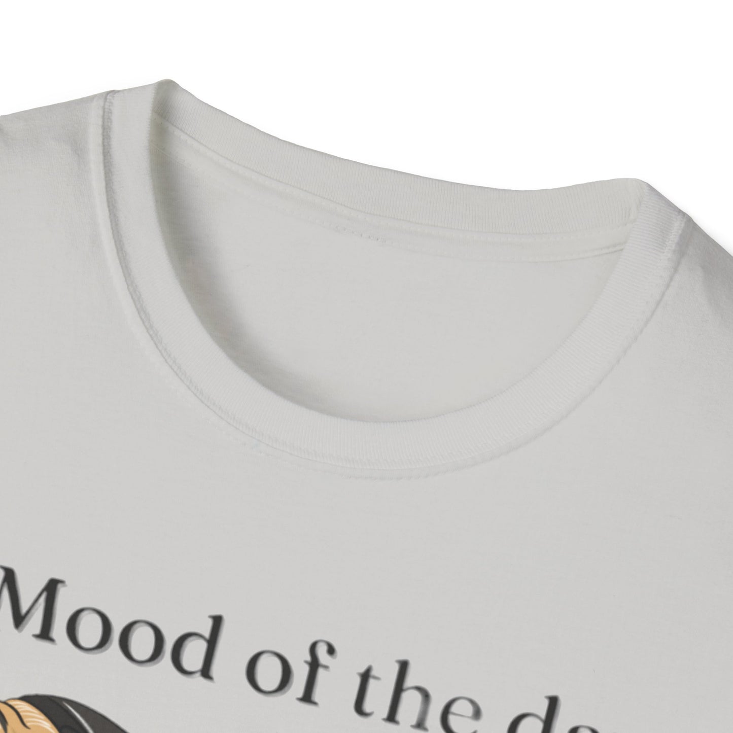 Mood Of The Day Unisex Soft style T-Shirt