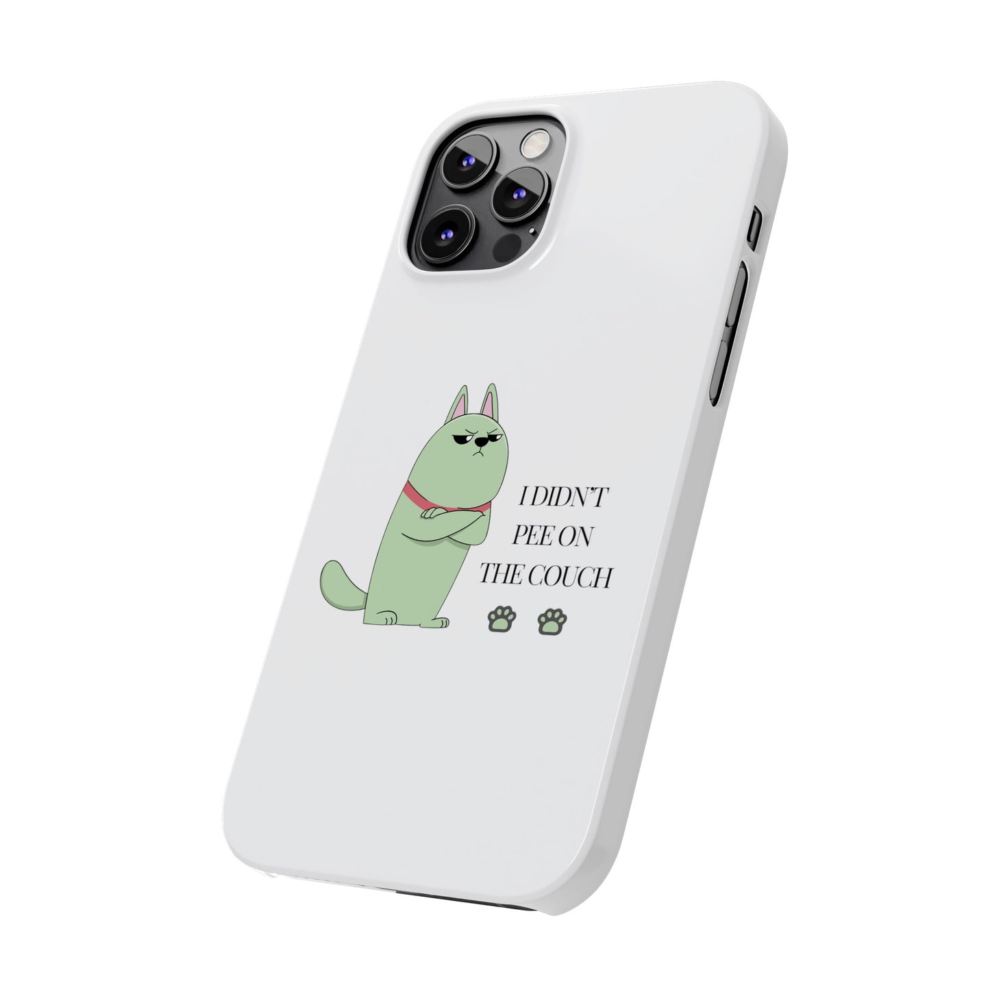 I didn't Pee on the Couch Slim iPhone Case