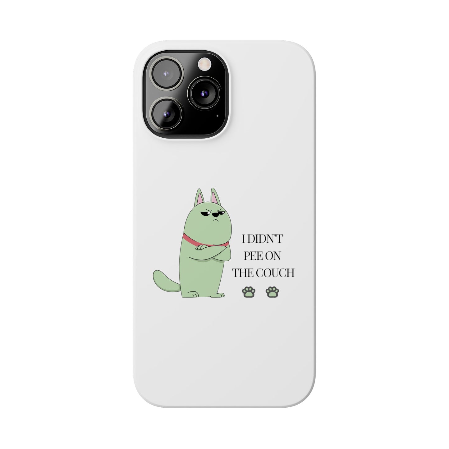 I didn't Pee on the Couch Slim iPhone Case