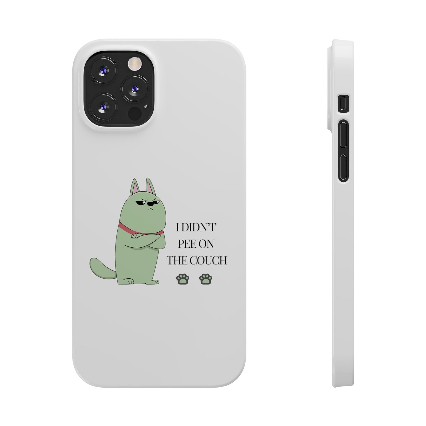 I didn't Pee on the Couch Slim iPhone Case