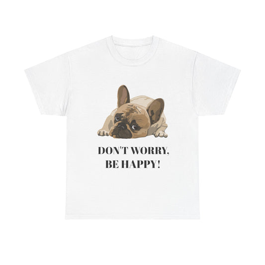 Don't Worry, Be Happy Unisex Cotton T-Shirt