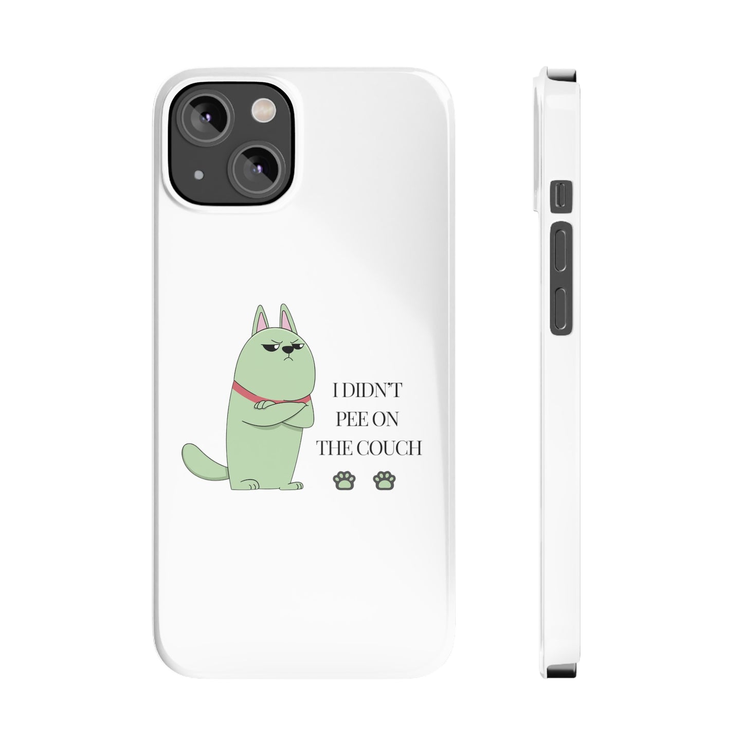 I didn't Pee on the Couch Slim iPhone Case