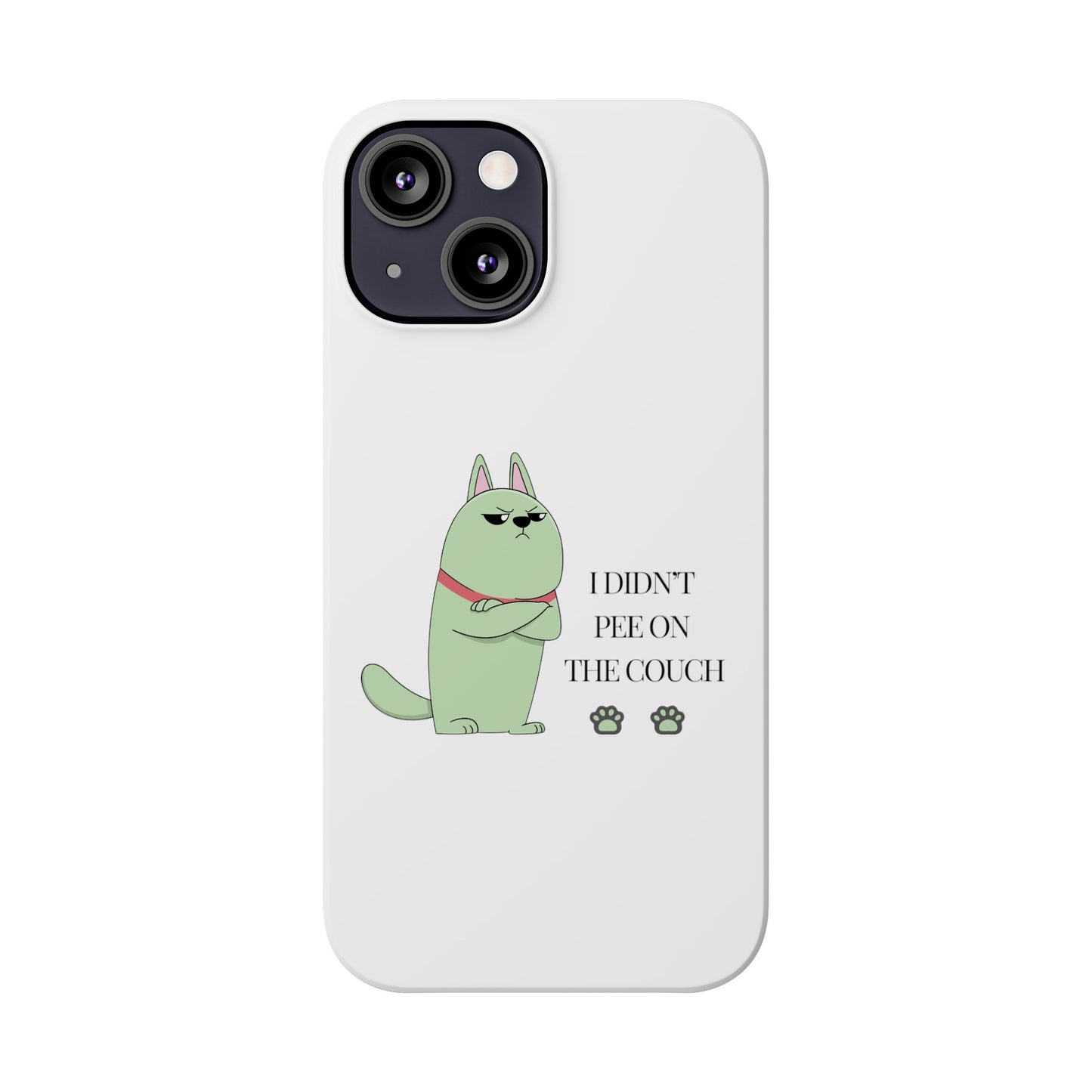 I didn't Pee on the Couch Slim iPhone Case