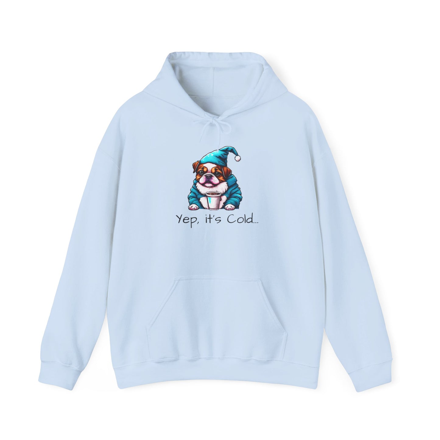 Yep, it's Cold Unisex Hooded Sweatshirt