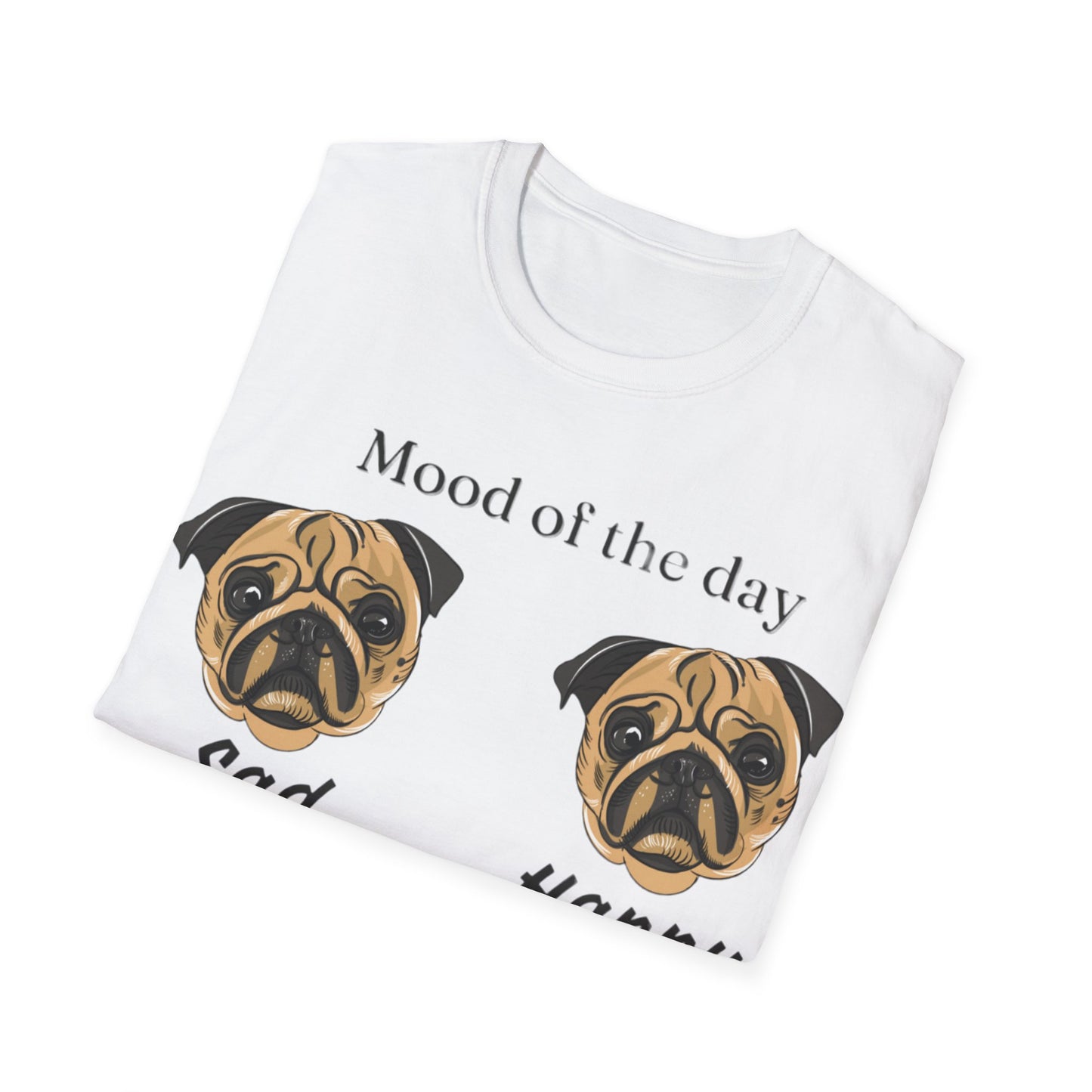 Mood Of The Day Unisex Soft style T-Shirt