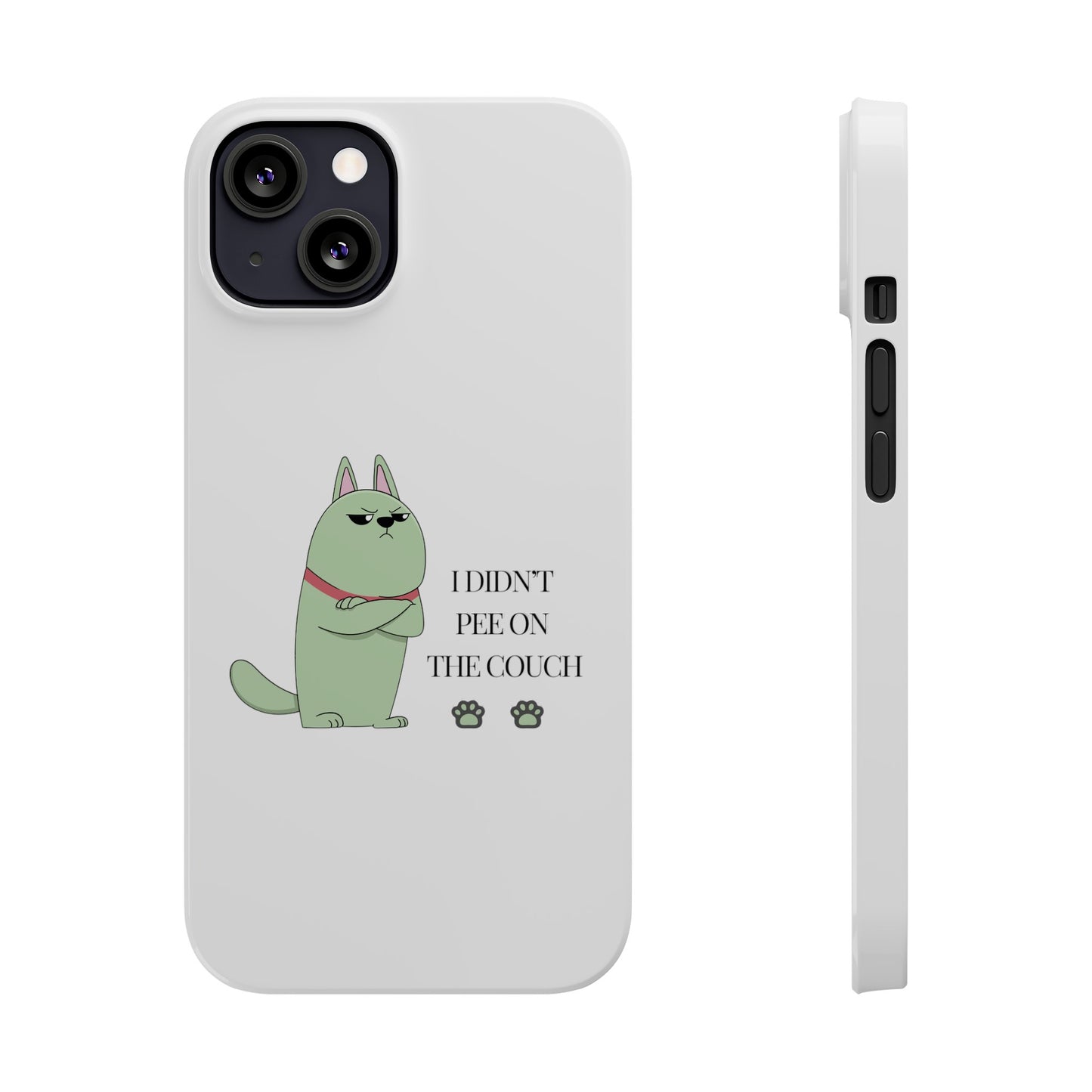 I didn't Pee on the Couch Slim iPhone Case