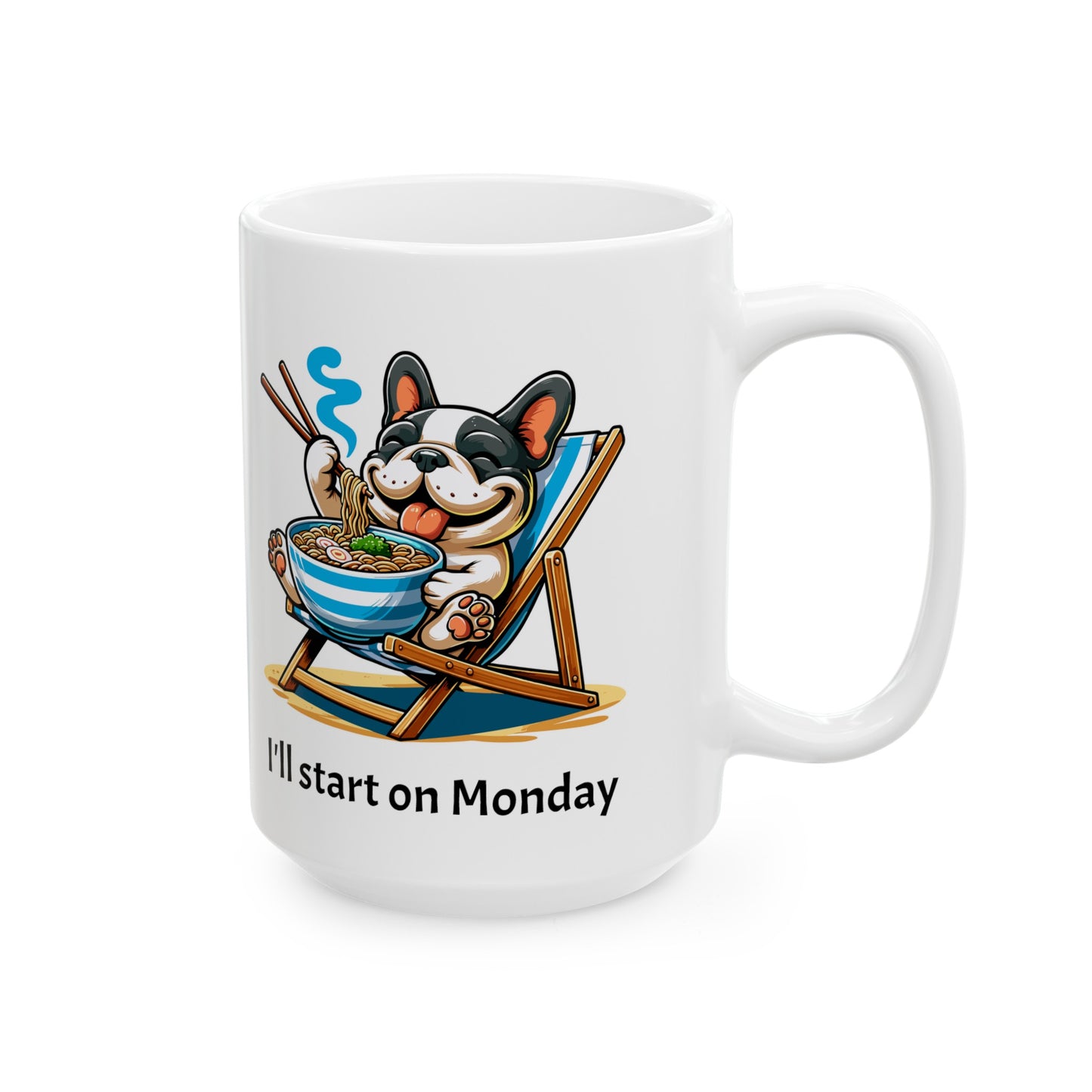 I'll Start on Monday Ceramic Mug (11oz, 15oz)