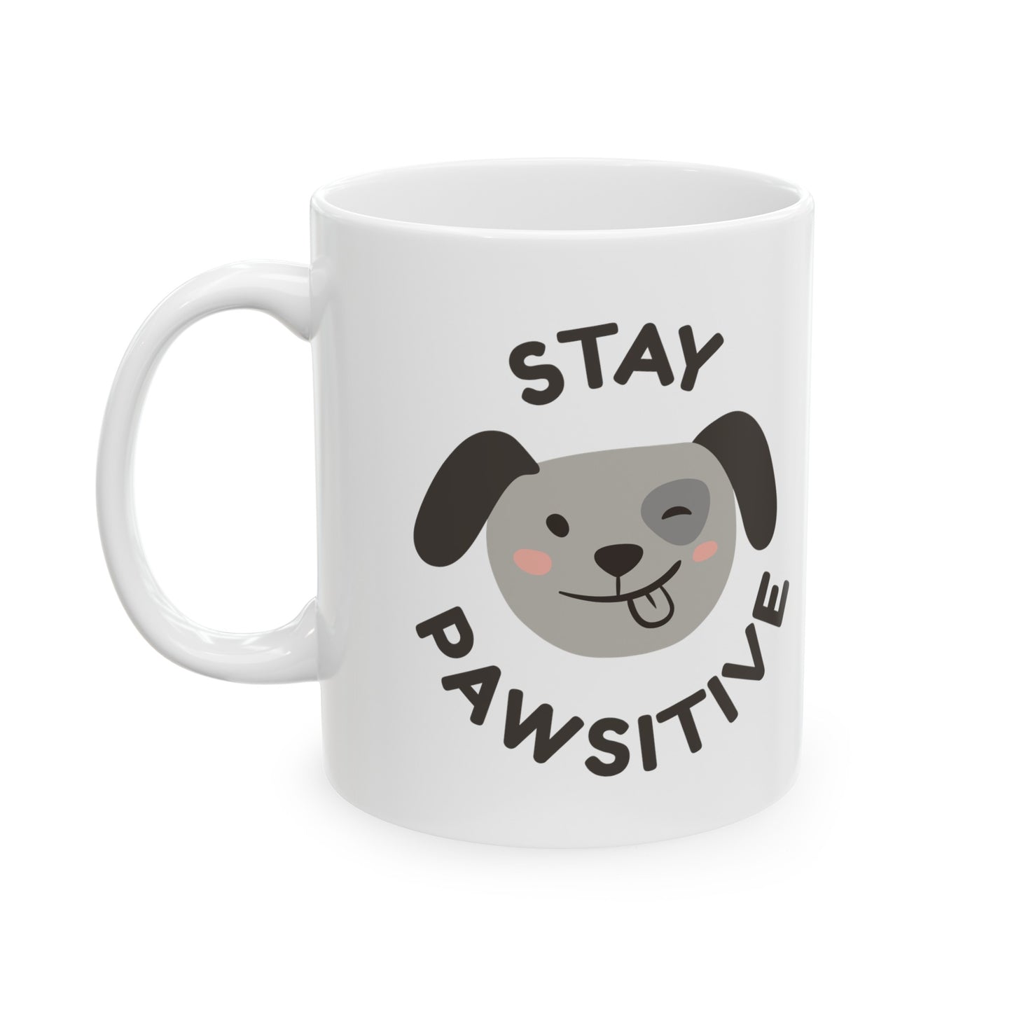 Stay Pawsitive Ceramic Mug, (11oz,)