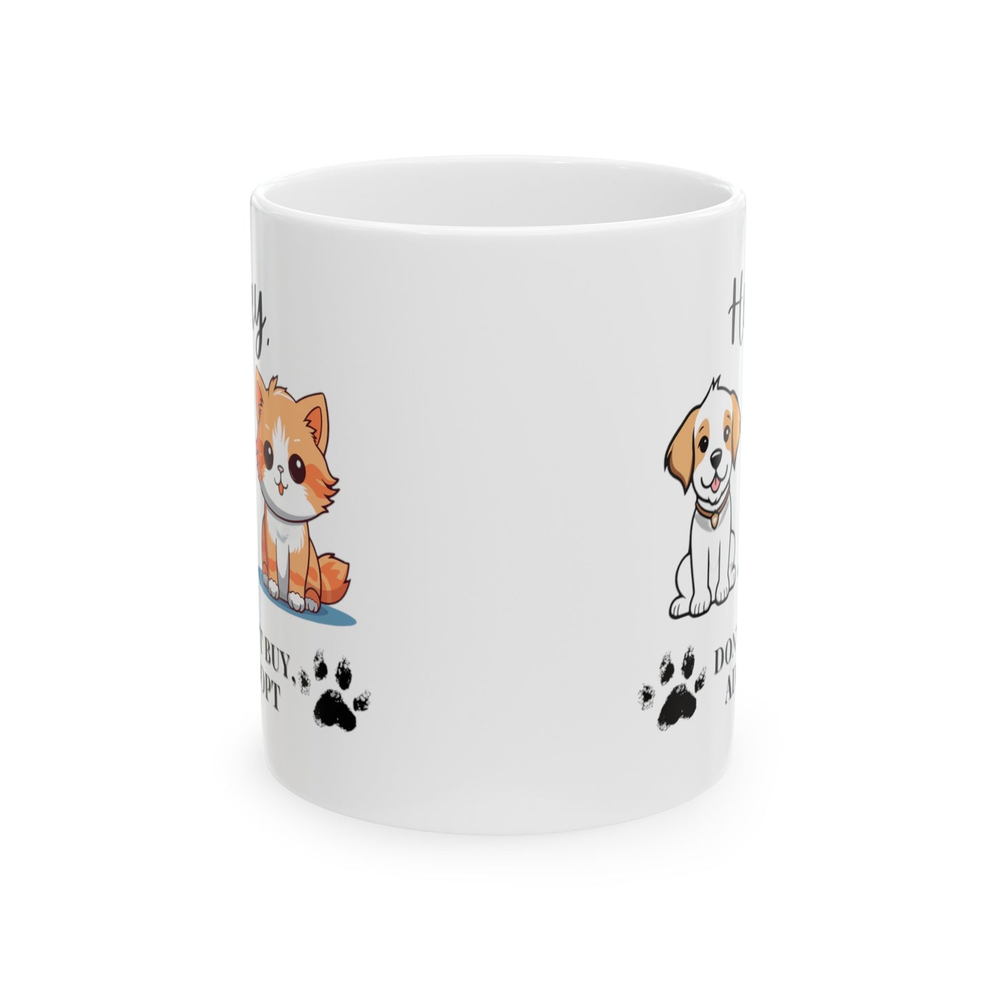 Hey, don't buy, Adopt Ceramic Mug (11oz, 15oz)